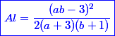 \textcolor{blue}{\boxed{Al=\dfrac{(ab-3)^2}{2(a+3)(b+1)}}}